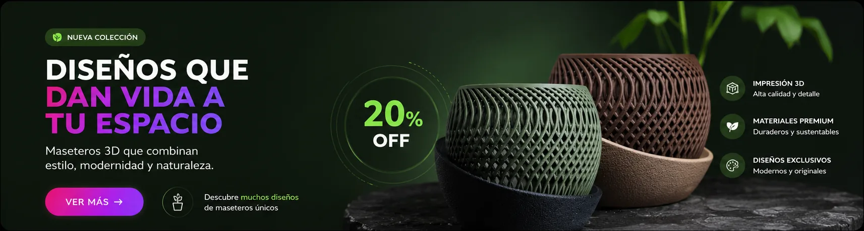 Diseños que dan vida a tu espacio — 20% OFF